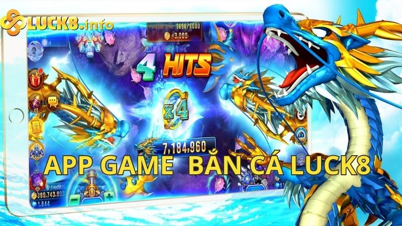 App game bắn cá Luck8 - trải nghiệm săn cá đỉnh cao thế giới