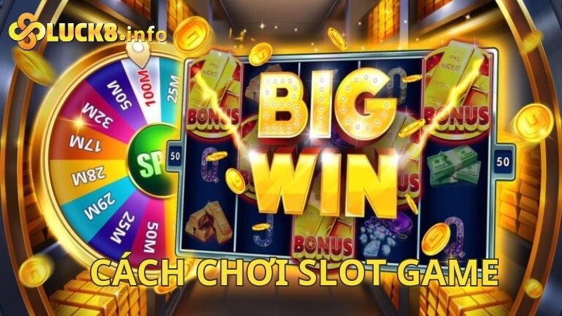 Bật mí cách chơi game slot cực đỉnh bet thủ nên biết