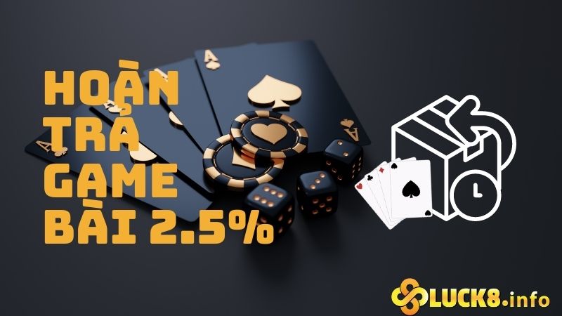 Hoàn trả game bài 2.5% cực cao