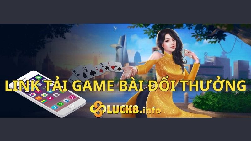 Cập nhật link tải game bài đổi thưởng cực lớn Luck8