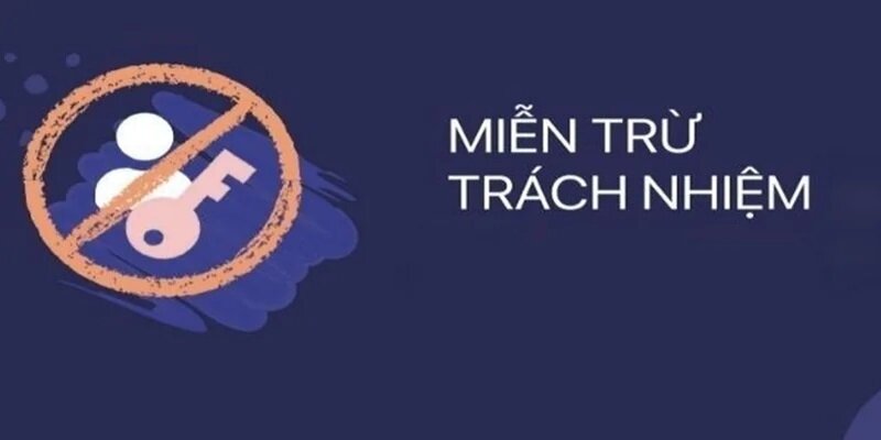 Tổng quan về chính sách miễn trừ trách nhiệm